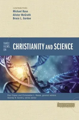 Tres puntos de vista sobre el cristianismo y la ciencia - Three Views on Christianity and Science