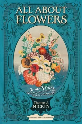 Todo sobre las flores: La empresa de semillas de James Vick del siglo XIX - All about Flowers: James Vick's Nineteenth-Century Seed Company