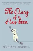 Diary of a Has-been - La crónica íntima de Arnold Appleforth: periodista legendario, idealista y gorrón - Diary of a Has-been - The intimate chronicle of Arnold Appleforth - legendary journalist, idealist and sponger