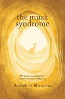 Síndrome de Musk - ¿Por qué buscas en otra parte? Todo lo que buscas está dentro de ti - Musk Syndrome - Why Do You Look Elsewhere? All That You Seek Is within You