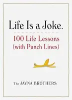 La vida es una broma: 100 lecciones de vida (con chistes) - Life Is a Joke: 100 Life Lessons (with Punch Lines)