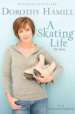 Una vida de patinaje: Mi historia - A Skating Life: My Story