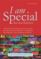 Soy especial: Un cuaderno de ejercicios para ayudar a niños, adolescentes y adultos con trastornos del espectro autista a comprender su diagnóstico, adquirir confianza en sí mismos y mejorar su calidad de vida. - I Am Special: A Workbook to Help Children, Teens and Adults with Autism Spectrum Disorders to Understand Their Diagnosis, Gain Confi