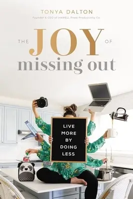 El placer de perderse algo: Vive más haciendo menos - The Joy of Missing Out: Live More by Doing Less