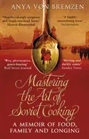 Dominar el arte de la cocina soviética - Mastering the Art of Soviet Cooking