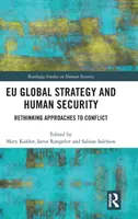 Estrategia global de la UE y seguridad humana: Replanteamiento de los enfoques de los conflictos - Eu Global Strategy and Human Security: Rethinking Approaches to Conflict