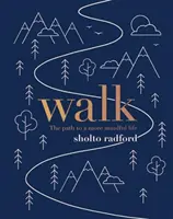 Caminar: El camino hacia una vida más consciente - Walk: The Path to a More Mindful Life