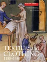 Textiles y prendas de vestir, C.1150-1450 - Textiles and Clothing, C.1150-1450