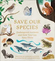 Salve a nuestras especies: animales en peligro y cómo salvarlos - Save Our Species - Endangered Animals and How You Can Save Them