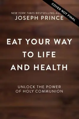 Come tu camino hacia la vida y la salud: Desbloquea el poder de la Sagrada Comunión - Eat Your Way to Life and Health: Unlock the Power of the Holy Communion