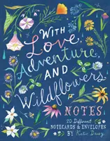 Con amor, aventura y flores silvestres: 20 tarjetas y sobres diferentes - With Love, Adventure, and Wildflowers Notes: 20 Different Notecards & Envelopes