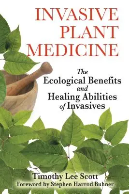 Medicina de plantas invasoras: Los beneficios ecológicos y la capacidad curativa de las invasoras - Invasive Plant Medicine: The Ecological Benefits and Healing Abilities of Invasives