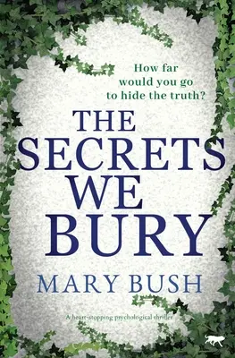 Los secretos que enterramos: Un thriller psicológico de infarto - The Secrets We Bury: A Heart-Stopping Psychological Thriller