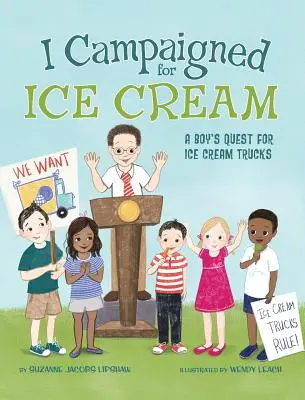 Hice campaña por el helado: La búsqueda de un niño por los camiones de helados - I Campaigned for Ice Cream: A Boy's Quest for Ice Cream Trucks