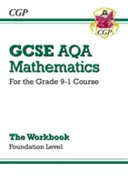 GCSE Maths AQA Workbook: Foundation - para el curso Grade 9-1 - GCSE Maths AQA Workbook: Foundation - for the Grade 9-1 Course