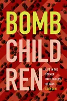 Niños bomba: La vida en los antiguos campos de batalla de Laos - Bomb Children: Life in the Former Battlefields of Laos