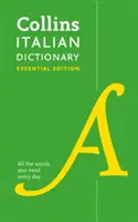 Diccionario esencial de italiano - Todas las palabras que necesitas cada día - Italian Essential Dictionary - All the Words You Need, Every Day