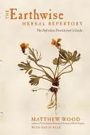 El Repertorio Herbal de Earthwise: The Definitive Practitioner's Guide - The Earthwise Herbal Repertory: The Definitive Practitioner's Guide