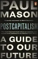 PostCapitalismo - Una guía para nuestro futuro - PostCapitalism - A Guide to Our Future