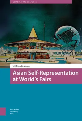 Autorrepresentación de Asia en las Ferias Mundiales - Asian Self-Representation at World's Fairs