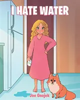 Odio el agua - I Hate Water