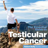 Cáncer de testículo: La Guía Esencial - Testicular Cancer: The Essential Guide