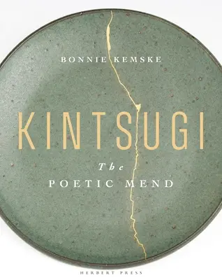 Kintsugi: The Poetic Mend