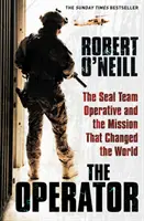 Operator - El operativo del equipo Seal y la misión que cambió el mundo - Operator - The Seal Team Operative And The Mission That Changed The World