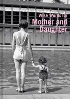 Coge mi mano: Palabras sabias para madres e hijas de todo el mundo - Hold My Hand: Wise Words for Mothers and Daughters Everywhere