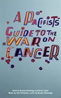 Guía pacifista de la guerra contra el cáncer - Pacifist's Guide to the War on Cancer