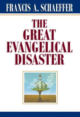 El gran desastre evangélico - The Great Evangelical Disaster