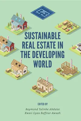 El sector inmobiliario sostenible en el mundo en desarrollo - Sustainable Real Estate in the Developing World
