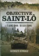 Objetivo Saint-Lo: 7 de junio de 1944 - 18 de julio de 1944 - Objective Saint-Lo: 7 June 1944 - 18 July 1944