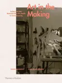 Art in the Making: Los artistas y sus materiales desde el estudio hasta el crowdsourcing - Art in the Making: Artists and Their Materials from the Studio to Crowdsourcing