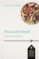 El Señor es bueno - En busca del Dios del Salterio - Lord Is Good - Seeking The God Of The Psalter