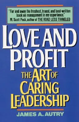 Amor y beneficio: El arte del liderazgo solidario - Love and Profit: The Art of Caring Leadership