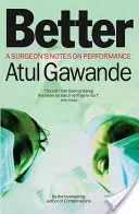 Mejor - Notas de un cirujano sobre el rendimiento - Better - A Surgeon's Notes on Performance