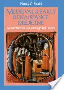 Medicina medieval y del Renacimiento temprano: Introducción al conocimiento y a la práctica - Medieval and Early Renaissance Medicine: An Introduction to Knowledge and Practice