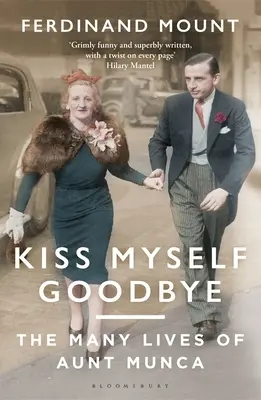 Bésame: Las múltiples vidas de la tía Munca - Kiss Myself Goodbye: The Many Lives of Aunt Munca