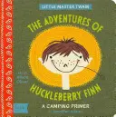 Las aventuras de Huckleberry Finn: Cartilla Babylit(r) para acampar - The Adventures of Huckleberry Finn: A Babylit(r) Camping Primer