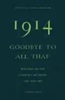 1914 - Adiós a todo eso: Escritores sobre el conflicto entre la vida y el arte - 1914 - Goodbye to All That: Writers on the Conflict Between Life and Art