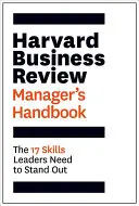 Manual del directivo de Harvard Business Review: Las 17 habilidades que necesitan los líderes para destacar - Harvard Business Review Manager's Handbook: The 17 Skills Leaders Need to Stand Out