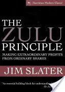 El principio zulú: Cómo obtener beneficios extraordinarios de las acciones ordinarias - The Zulu Principle: Making Extraordinary Profits from Ordinary Shares