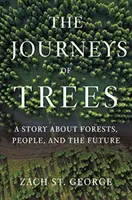 Los viajes de los árboles: Una historia sobre los bosques, las personas y el futuro - The Journeys of Trees: A Story about Forests, People, and the Future