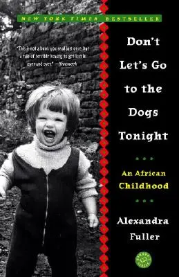 Don't Let's Go to the Dogs Tonight: Una infancia africana - Don't Let's Go to the Dogs Tonight: An African Childhood