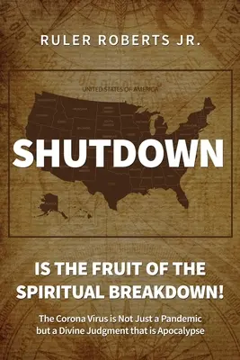 El colapso Es el fruto del colapso espiritual!: El virus Corona no es sólo una pandemia, sino un juicio divino apocalíptico - Shutdown: Is the fruit of the spiritual breakdown!: The Corona Virus is Not Just a Pandemic but a Divine Judgment that is Apocal