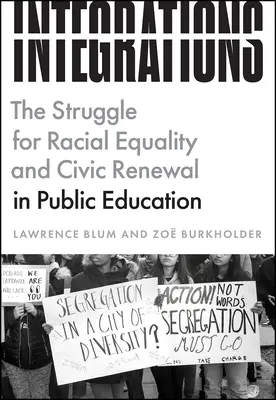 Integraciones: La lucha por la igualdad racial y la renovación cívica en la educación pública - Integrations: The Struggle for Racial Equality and Civic Renewal in Public Education