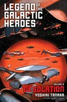 La Leyenda de los Héroes Galácticos, Vol. 8, 8: Desolación - Legend of the Galactic Heroes, Vol. 8, 8: Desolation