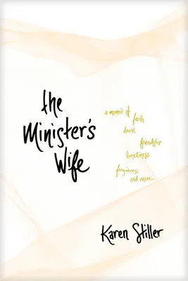 La mujer del ministro: memorias sobre la fe, la duda, la amistad, la soledad, el perdón y mucho más - The Minister's Wife: A Memoir of Faith, Doubt, Friendship, Loneliness, Forgiveness, and More