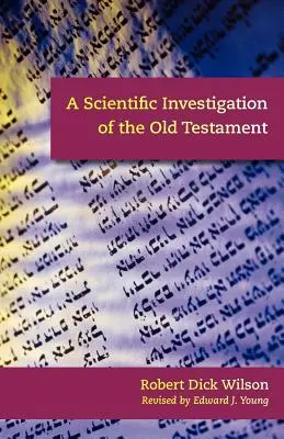 Una investigación científica del Antiguo Testamento - A Scientific Investigation of the Old Testament